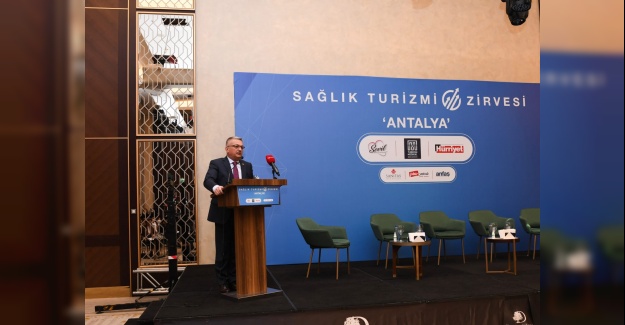 Antalya'nın Sağlık Turizminden Aldığı Payı Arttıracağız