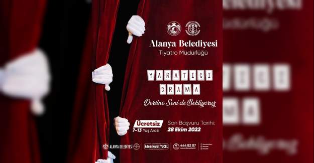 Alanya Belediyesi Tiyatro Müdürlüğü "Ücretsiz Drama Kursları" Başladı