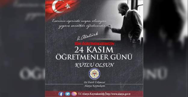 Alanya Kaymakamı Dr Fatih Ürkmezer'in 24 Kasım Öğretmenler Günü Mesajı
