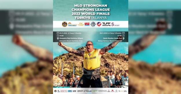 MLO Strongman Şampiyonlar Ligi 2022 Dünya Finalleri Alanya'da