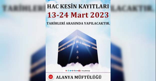 Hac Kesin Kayıtları 13- 24 Mart 2023 Tarihleri Arasında Yapılacak