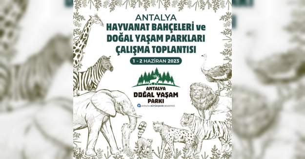 Antalya’da ‘Hayvanat Bahçeleri’ Toplantısı