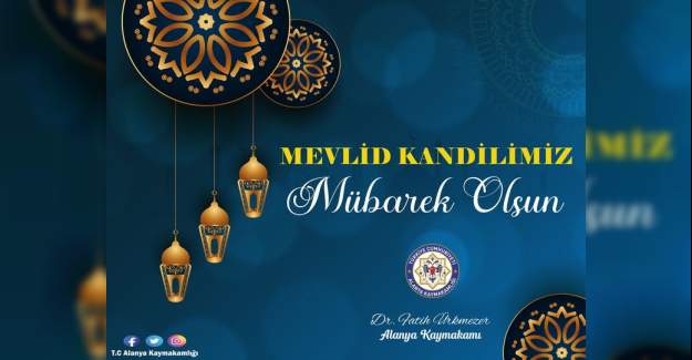 Alanya Kaymakamı Dr Fatih Ürkmezer'in Mevlid Kandili Mesajı