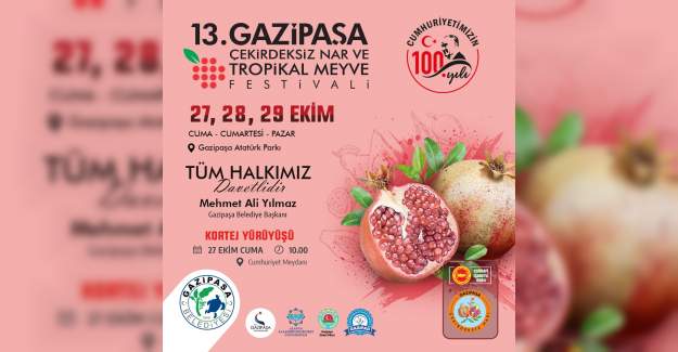 13. Gazipaşa Çekirdeksiz Nar ve Tropikal Meyve Festivali Başlıyor