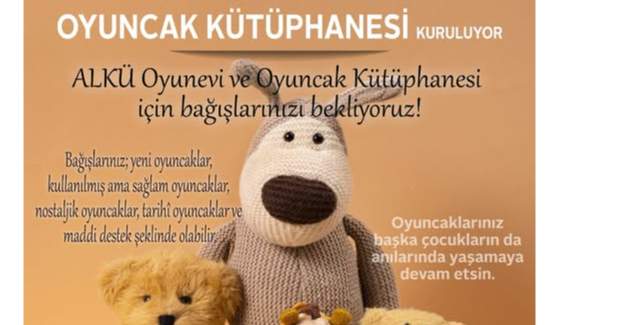 ALKÜ’den Çocuklara Umut: Oyunevi ve Oyuncak Kütüphanesi Kuruluyor
