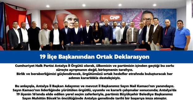 CHP’li 19 Ilçe Başkanindan Ortak Deklarasyon: “Birliğimizden Aldiğimiz Güçle Yola Devam Ediyoruz”