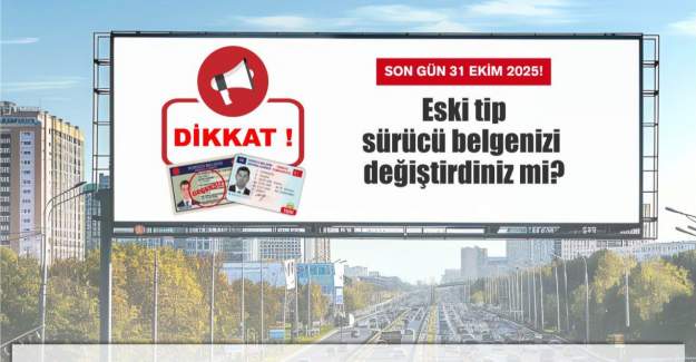 Kaymakamlıktan Önemli Uyarı: Ehliyet Değişiminde Son Tarih 31 Ekim 2025