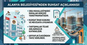 Alanya Belediyesi Ruhsat İddialarını Yalanladı